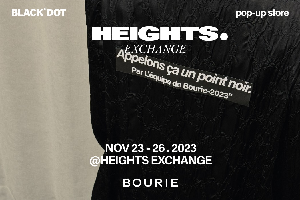 Selected Publications BOURIE Black*dot Pop-up Store | HEIGHTS. | International Store